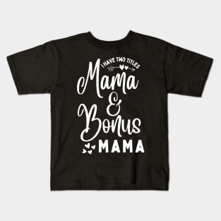 Mama and Bonus Mama Kids T-Shirt